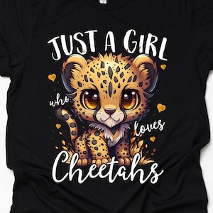 Unisex Just A Girl Who Loves Cheetahs T-Shirt Cheetah Shirt Cheetah Lover Gift Funny Animal Print Tee Shirt Adults Kids Hoodie Tank Top