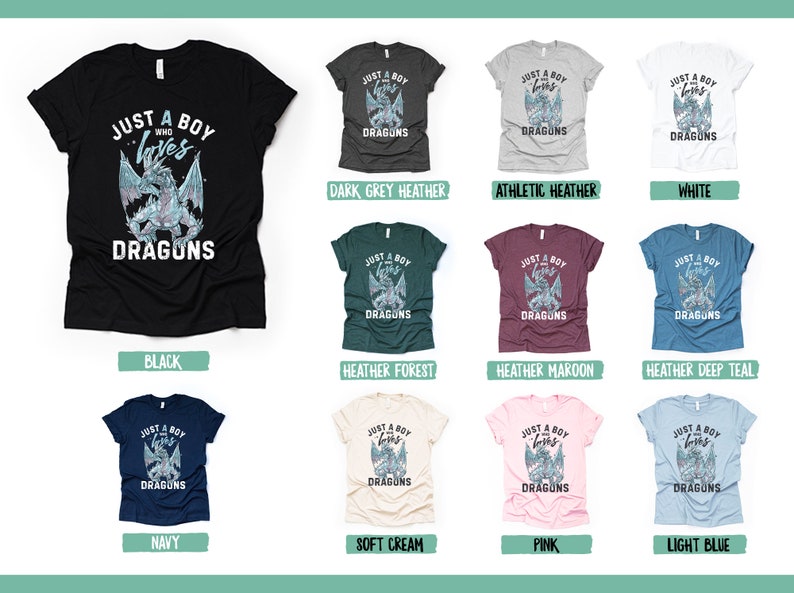 May include: A collection of t-shirts in various colors featuring a graphic of a blue dragon with the text "Just a boy who loves dragons".