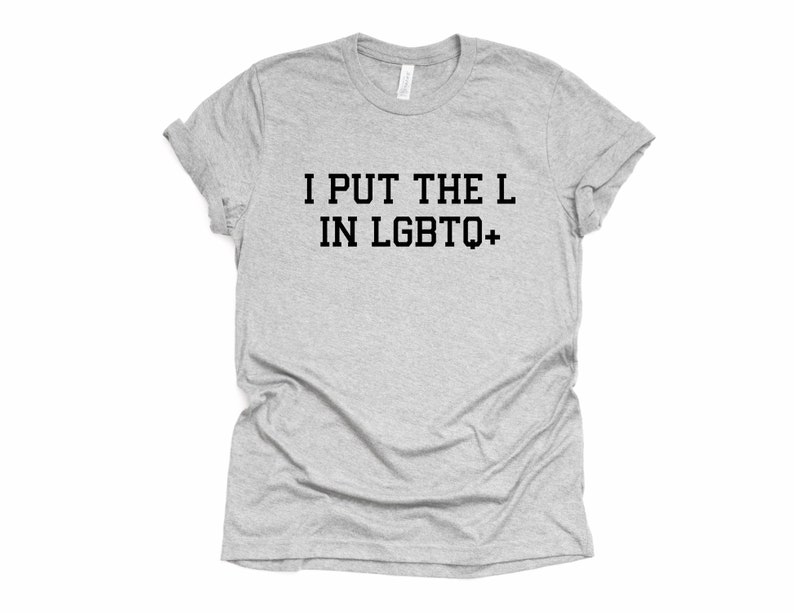 Funny Lesbian T Shirt Lesbian Pride Shirt I Put The L In Lgbtq Lgbt Gay