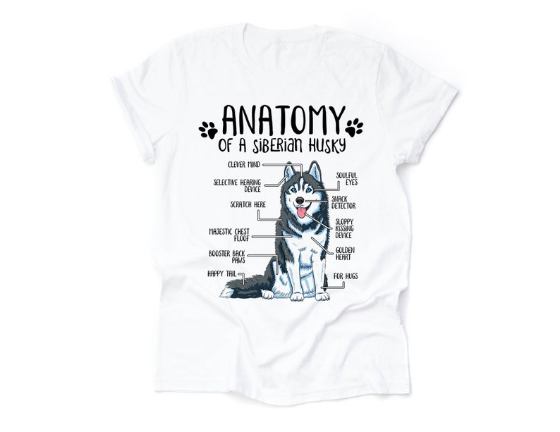 Funny Siberian Husky Gift Unisex Anatomy Siberian Husky T-Shirt Husky Dog Lover Gift Husky Mom Shirt Funny Husky Print Tee Shirt Adults Kids White