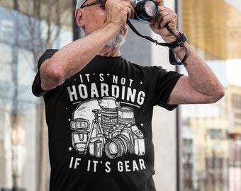 Chemise de photographie T-shirt de photographe drôle Cadeau pour photographe Ce n'est pas de la thésaurisation si c'est un t-shirt d'équipement Objectifs d'appareil photo Équipement Cadeau pour amateur de photographie