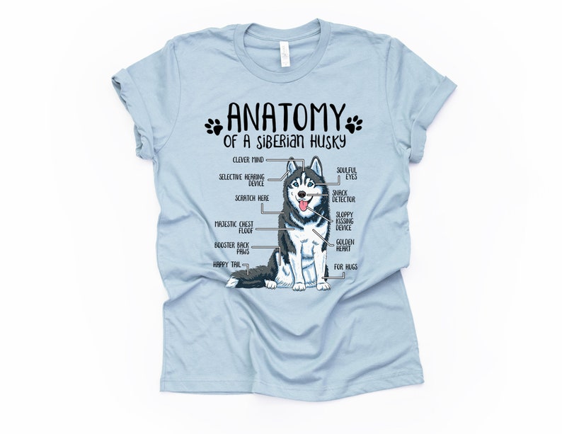 Funny Siberian Husky Gift Unisex Anatomy Siberian Husky T-Shirt Husky Dog Lover Gift Husky Mom Shirt Funny Husky Print Tee Shirt Adults Kids Light Blue