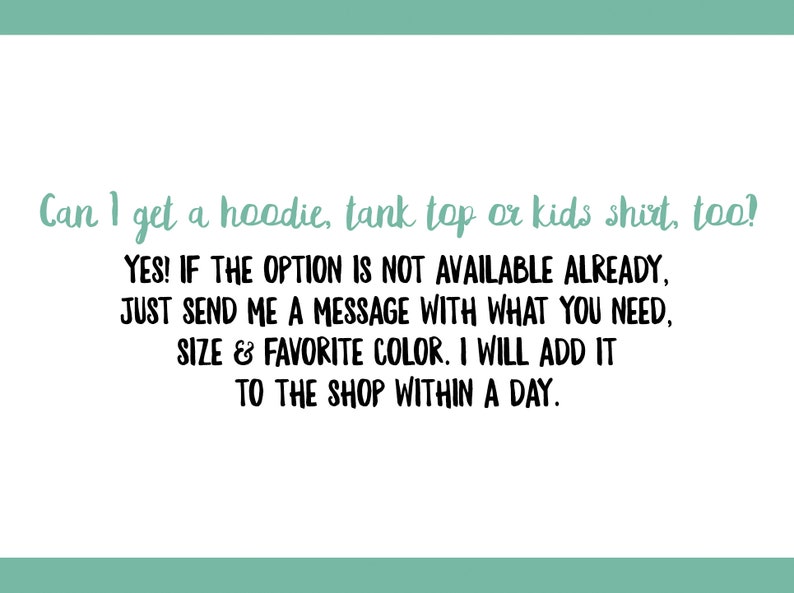 May include: White background with text in a handwritten style. The text asks if a hoodie, tank top, or kids shirt is available. It also states that if an option is not available, to send a message with the size and favorite color.