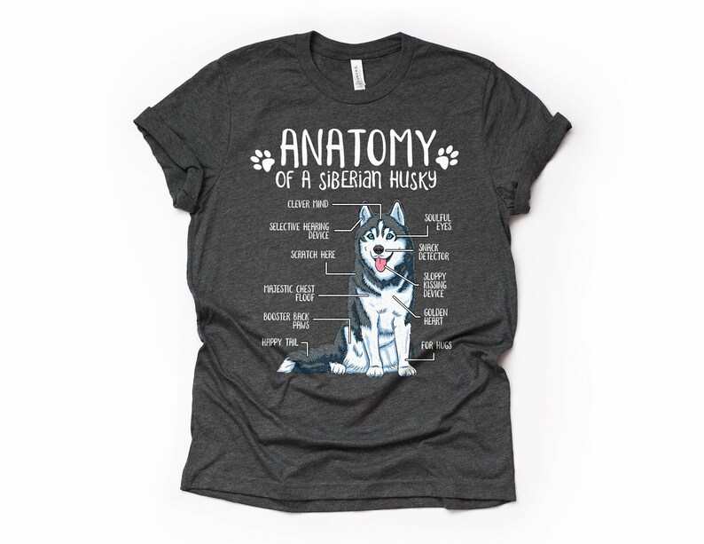 Funny Siberian Husky Gift Unisex Anatomy Siberian Husky T-Shirt Husky Dog Lover Gift Husky Mom Shirt Funny Husky Print Tee Shirt Adults Kids Dark Grey Heather