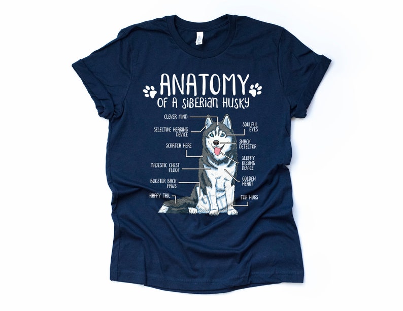 Funny Siberian Husky Gift Unisex Anatomy Siberian Husky T-Shirt Husky Dog Lover Gift Husky Mom Shirt Funny Husky Print Tee Shirt Adults Kids Navy