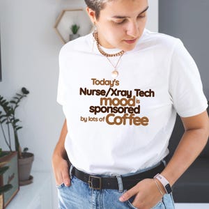 Funny X-Ray Tech Coffee T-Shirt - Nurse Gift
