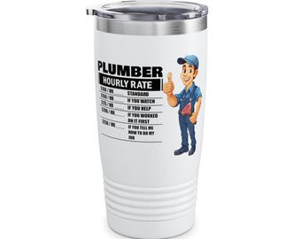 Plumber Hourly Rate 20oz Stainless Steel Tumbler - Insulated Gift