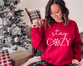 Christmas Sweatshirt - Stay Cozy Sweaters - Cozy Vibes - Womens Christmas Shirt - Cozy Season Sweatshirt - Christmas Sweaters for Women
