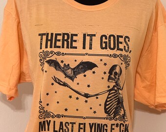 There It Goes My Last Flying F*ck Shirt, Halloween Skeleton Shirt, Sarcastic Skeleton Shirt, Spooky Season Skeleton Shirt, Funny Sayings