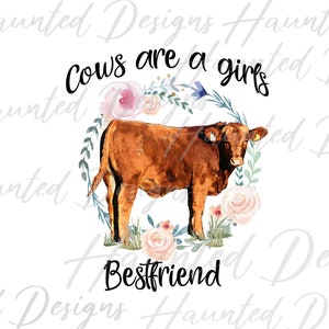 Cows are a girls Best Friend Cow Floral Wreath PNG, Craft, Clip Art Design Digital Download DTF