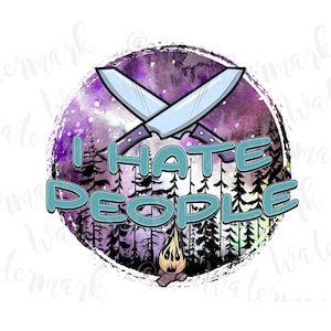 Je déteste les gens, Camping Woods humour, Design par sublimation Téléchargement numérique instantané PNG, artisanat, Clip Art DTF
