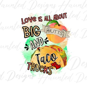 L'amour est synonyme de gros culs et de camions à tacos PNG, Téléchargement numérique instantané, PNG, Artisanat, Clip Art Design DTF
