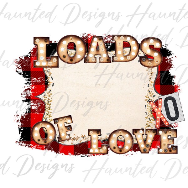 Loads of Love Valentine Frame Buffalo Print Sublimation design PNG, Craft, Clip Art, Instant Digital Download