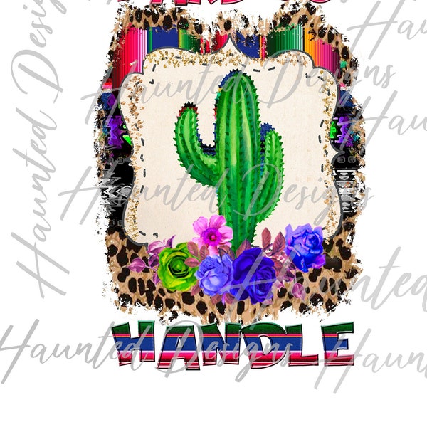 Hard to Handle Cactus Serape Leopard Frame Sublimation Design, Instant Digital Download, PNG, Craft, Clip Art Design DTF