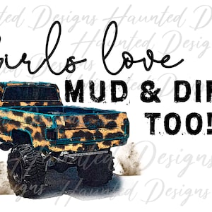 Mudding 4x4 Truck Girls love Mud Leopard Truck Sublimation Design PNG Clipart Craft, Digital Download DTF