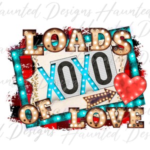 Diseño de sublimación de marquesina "XOXO Valentine Loads of Love" (PNG, manualidades, imágenes prediseñadas, descarga digital instantánea, DTF)