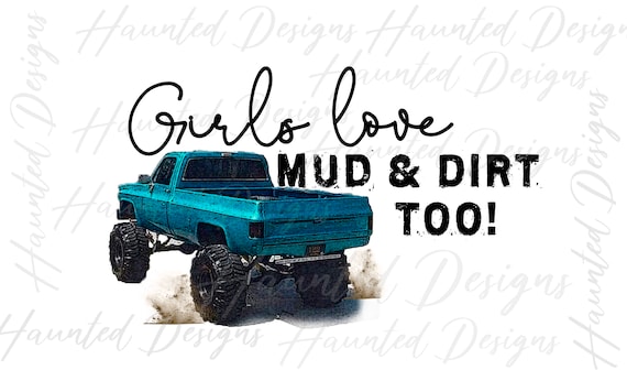 Mudding 4x4 Truck Girls love Mud Truck Sublimation Design PNG Clipart  Craft, Digital Download DTF