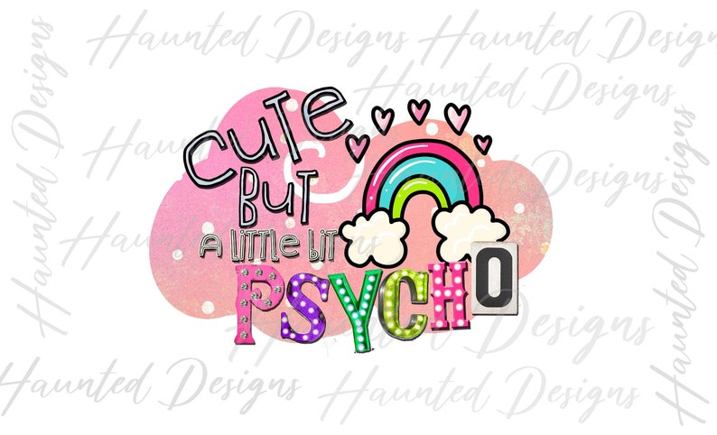 Digital Download Graphic Cute but a little Psycho rainbow funny design file PNG Clip Art Design