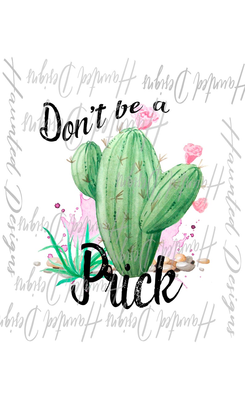 Printed Sublimation Transfer Cactus Don't be a Prick | Etsy