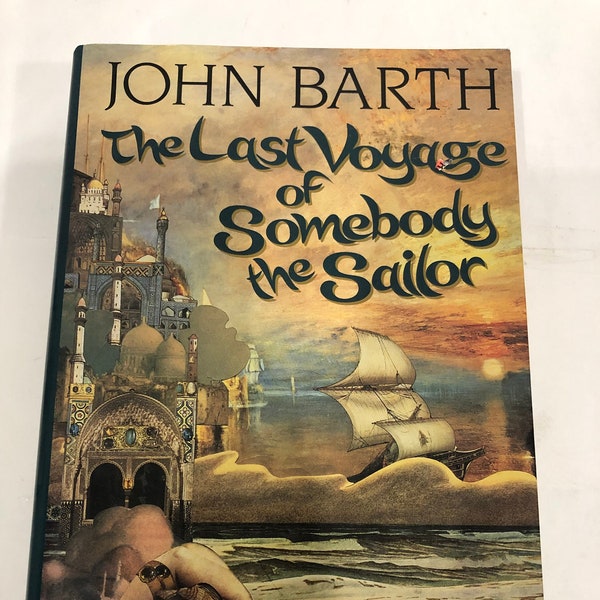 Antique Book The Last Voyage of Somebody the Sailor by John Barth , Hardcover 1991 # A35