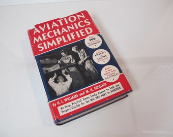 Aviation Mechanics Simplified 1943 - Williams Froelich - Many Photos and Diagrams - Hardcover w/ Dust Jacket