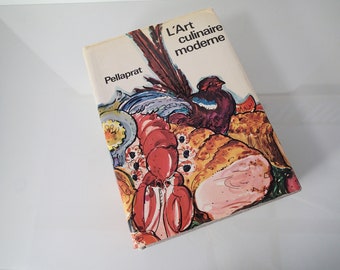 L'Art Culinaire Moderne - Pellaprat - Rene Kramer 1969 - In French / en Francais