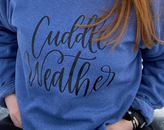 Cuddle Weather Sweatshirt | Winter Long Sleeve Shirt for Her | Long Sleeve Christmas Shirt | Winter Sweatshirts for Women