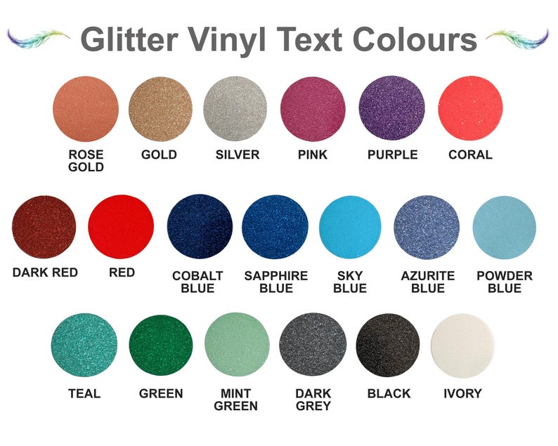 A chart displaying 19 different glitter vinyl text colours, including rose gold, gold, silver, pink, purple, coral, dark red, red, cobalt blue, sapphire blue, sky blue, azurite blue, powder blue, teal, green, mint green, dark grey, black onyx and ivory.