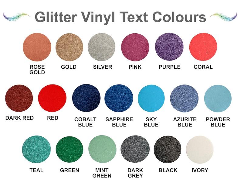 A chart displaying 19 different glitter vinyl text colours, including rose gold, gold, silver, pink, purple, coral, dark red, red, cobalt blue, sapphire blue, sky blue, azurite blue, powder blue, teal, green, mint green, dark grey, black onyx and ivory.