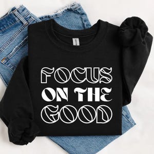 Focus on the Good