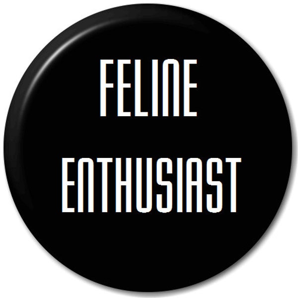 Feline Enthusiast - Pin Button Badge