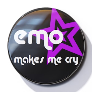 Emo Makes Me Cry - Pin Button Badge