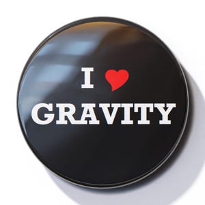I Love Gravity (Heart) - Pin Button Badge