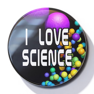 I Love Science - Pin Button Badge