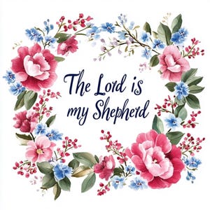 The Lord is My Shepherd Printable | Floral Christian Art | Digital Download DYI