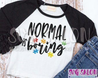 Normal Is Boring Autism Awareness Puzzle Piece Cut File svg eps dxf jpeg png Cricut Design Space Silhouette Studio Cameo Sublimation