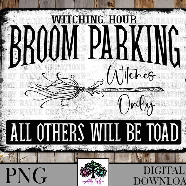 Broom Parking Witches Only Metal Street Sign PNG for Sublimation, Faux Distressed, DIGITAL DOWNLOAD, Halloween png, Halloween Printable