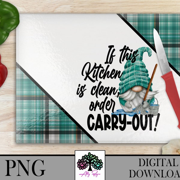 Kitchen is Clean Order Carry Out Gnome Glass Cutting Board PNG Sublimation Design PNG, Digital Download, Placemat, Printable Kitchen Decor