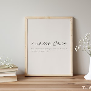 2025 LDS Youth theme, Look Unto Christ, Doctrine and Covenants 6:36, D&C, LDS Wall art, Latter Day Saint printable, Poster, Come Follow Me