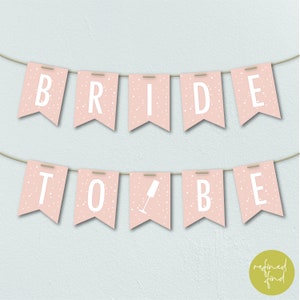 Bride To Be Banner - Blush Champagne Theme - Digital Download