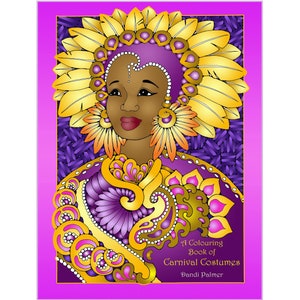 May include: A coloring book cover featuring a woman wearing a purple and gold costume with a headdress of feathers. The text on the cover reads "A Colouring Book of Carnival Costumes" and "Dandi Palmer".