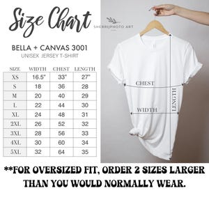 May include: Size chart for Bella + Canvas 3001 unisex jersey t-shirt. The chart shows measurements in inches for width, chest, and length for sizes XS to 5XL.  **FOR OVERSIZED FIT, ORDER 2 SIZES LARGER THAN YOU WOULD NORMALLY WEAR.**