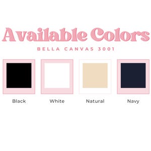 May include: Four color swatches showing the available colors for Bella Canvas 3001 t-shirts. The colors are black, white, natural, and navy.