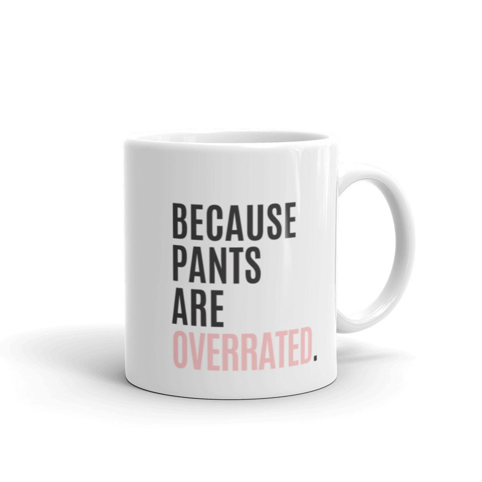 Quarantine Pants Are Overrated Funny Friend Gift Mug for Etsy