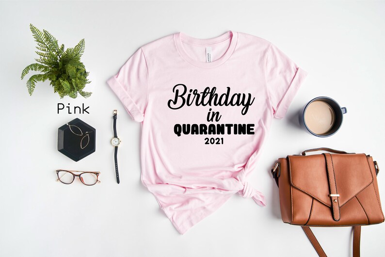 Birthday Shirt Social Distancing Shirt Birthday Party Girl Shirt Quarantine Shirt Quarantine Birthday Shirt Clothe Design C5015