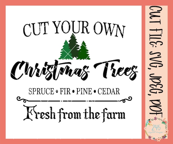 Download Cut Your Own Christmas Tree Svg Christmas Farmhouse Sign Svg Etsy