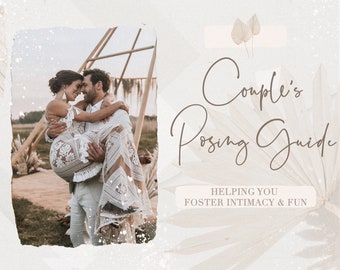 Couple's Posing Guide | Mini Guide to Directing Couples in Fun Ways & Fostering Intimacy