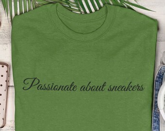 Passionate about Sneakers | green shirt