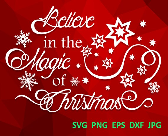 Download Believe In The Magic Of Christmas Svg Christmas Clipart Winter Etsy