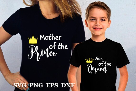 Download Mothers Day Svg Mother Of A Prince Svg Files Son Of A Queen Etsy